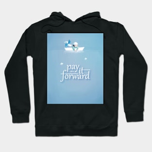 Pay it forward Hoodie